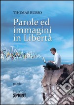 Parole ed immagini in libertà. E-book. Formato EPUB ebook