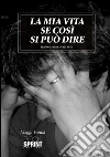 La mia vita se così si può dire. E-book. Formato EPUB ebook di Vanda Maggi