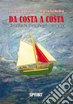 Da costa a costa. Cronistoria di un viaggio per mare. E-book. Formato EPUB ebook