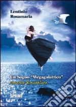 Un sogno megagalattico. E-book. Formato EPUB ebook