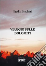 Viaggio sulle dolomiti. E-book. Formato EPUB ebook