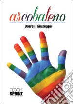 Arcobaleno. E-book. Formato EPUB ebook