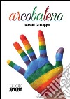 Arcobaleno. E-book. Formato EPUB ebook di Giuseppe Borrelli