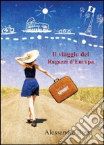 Il viaggio dei ragazzi d'Europa. E-book. Formato EPUB ebook