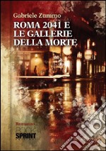 Roma 2041 e le gallerie della morte. E-book. Formato EPUB ebook