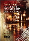 Roma 2041 e le gallerie della morte. E-book. Formato EPUB ebook di Gabriele Zummo
