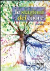 Le stagioni del cuore. E-book. Formato EPUB ebook