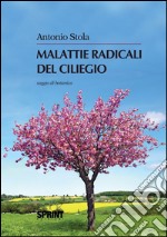 Malattie radicali del ciliegio. E-book. Formato EPUB ebook