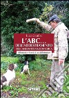 L'ABC... dell'addestramento del cane da ferma e da cerca. E-book. Formato EPUB ebook