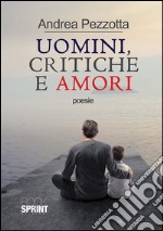 Uomini, critiche e amori. E-book. Formato EPUB ebook