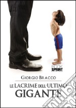 Le lacrime dell'ultimo gigante. E-book. Formato EPUB ebook