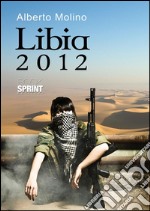 Libia 2012. E-book. Formato EPUB ebook