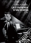 La coscienza d'un morto. E-book. Formato EPUB ebook di Valerio Arnaldino