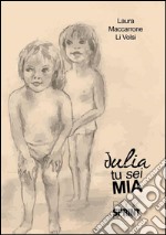 Julia tu sei mia. E-book. Formato EPUB ebook