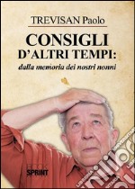 Consigli d'altri tempi. E-book. Formato EPUB ebook