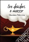 Tre desideri e mezzo. E-book. Formato EPUB ebook