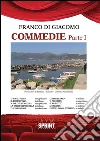 Commedie parte I e II. E-book. Formato EPUB ebook di Franco Di Giacomo