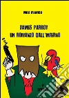 James Parrot un romanzo dall'inferno. E-book. Formato EPUB ebook di Max D'Amico