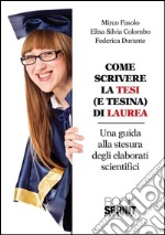 Come scrivere la tesi (e tesina) di laurea. E-book. Formato EPUB ebook