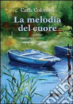 La melodia del cuore. E-book. Formato EPUB ebook