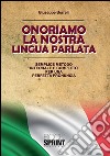 Onoriamo la nostra lingua parlata. E-book. Formato PDF ebook di Giuseppe Borrelli