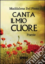 Canta il mio cuore. E-book. Formato EPUB ebook