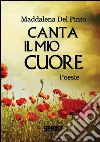 Canta il mio cuore. E-book. Formato EPUB ebook