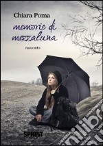 Memorie di mezzaluna. E-book. Formato EPUB ebook