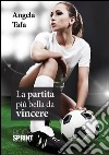 La partita più bella da vincere. E-book. Formato EPUB ebook