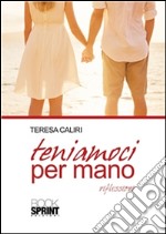 Teniamoci per mano. E-book. Formato EPUB ebook