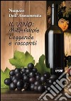 Il vino: Miti-favole Leggende e racconti. E-book. Formato EPUB ebook