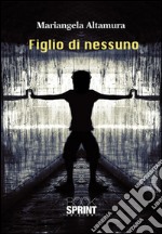 Figlio di nessuno. E-book. Formato EPUB ebook