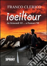 Io e il tour. E-book. Formato EPUB ebook