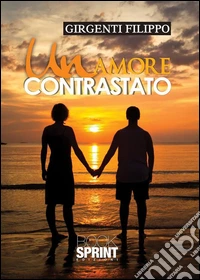 Un amore contrastato. E-book. Formato EPUB ebook