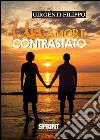 Un amore contrastato. E-book. Formato EPUB ebook di Filippo Girgenti
