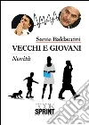 Vecchi e giovani. E-book. Formato EPUB ebook di Sante Baldaccini