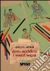 Devo uccidere i vostri sogni. E-book. Formato EPUB ebook di Mario Quintieri