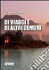Di viaggi e di altri demoni. E-book. Formato EPUB ebook di Giuseppe Murgolo