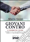 Giovani contro. Le problematiche giovanili. E-book. Formato EPUB ebook di Alberto Quinti