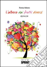 L'albero dai frutti diversi. E-book. Formato EPUB ebook