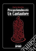 Precauzionalmente un cantautore. E-book. Formato EPUB