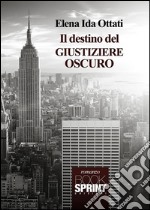 Il destino del giustiziere oscuro. E-book. Formato EPUB ebook