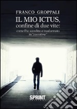 Il mio ictus, confine di due vite: come l'ho sconfitto e trasformato in 'coccolone'. E-book. Formato EPUB ebook