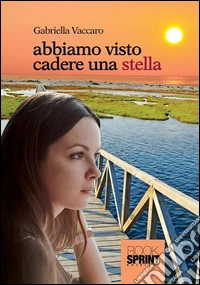 Abbiamo visto cadere una stella. E-book. Formato EPUB ebook