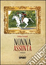 Nonna Assunta. E-book. Formato EPUB ebook