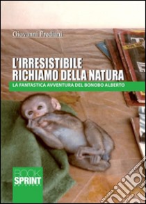 L'irresistibile richiamo della natura. E-book. Formato EPUB ebook di Giovanni Frediani