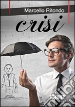 Crisi. E-book. Formato EPUB ebook