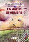 La valle di Venere. E-book. Formato EPUB ebook di Pietro Assetta Proietto