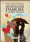 Monologhi d'amore ed altre storie - Parte 2 Sogni d'amore. E-book. Formato EPUB ebook di Boris Carlo Fischetti