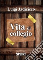 Vita di colleggio. E-book. Formato EPUB ebook